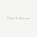 Pillow and Pajamas