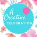 A Creative Celebration