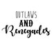 Outlaws and Renegades