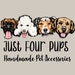 Owner of <a href='https://www.etsy.com/shop/JustFourPups?ref=l2-about-shopname' class='wt-text-link'>JustFourPups</a>