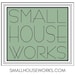 SMALL HOUSE WORKS