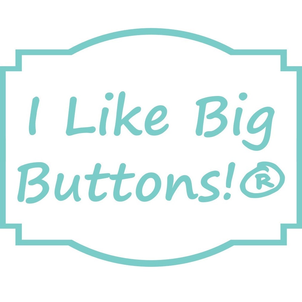Big buttons. Big buttons