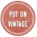 Put On Vintage