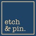 Etch and Pin