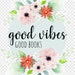 good vibes good books