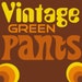 Vintage Greenpants
