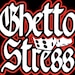 Ghetto Stress