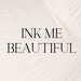 Ink Me Beautiful