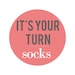 ItsYourTurnSocks