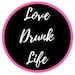 Love Drunk Life