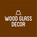 Wood Glass