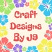 Craft Designs By Jay-Nine