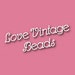 Love Vintage Beads