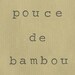 Poucedebambou