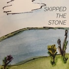 SkippedtheStone