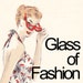 Glass of Fashion