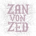 Zan Von Zed