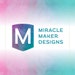 Miracle Maker Designs