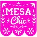 Mesa Chic