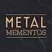 Metal Mementos