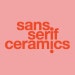 SansSerifCeramics