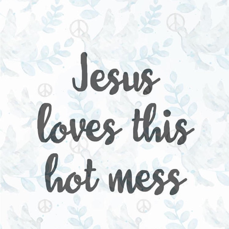 Jesus Loves This Hot Mess Svg Filejesus Svgfaith Etsy
