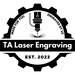 TA Laser Engraving