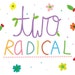 two radical