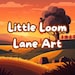 LittleLoomLaneArt