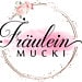 FraeuleinMucki