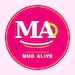 MUG ALIVE