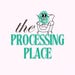 The Processing Place