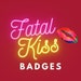 FatalKissBadges