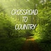 Crossroad To Country