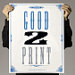 GOOD II PRINT