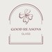 Good Reasons Glass
