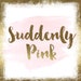 SuddenlyPink