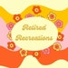 Retired Recreations