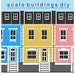 SCALE BUILDINGS DIY
