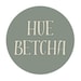 HueBetcha