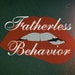 Fatherless Behavior