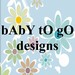 babytogodesigns