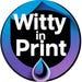 WittyInPrint