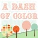 ADashOfColor