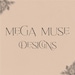 Mega Muse Designs