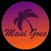 Maui Goes