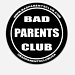 Bad Parents club