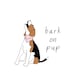 Bark On, Pup