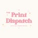 Print Dispatch