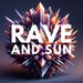 Rave and Sun